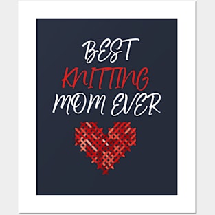 Best Knitting mom ever Posters and Art